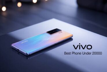 Vivo Best Phone Under 20000: Sensational Offers.